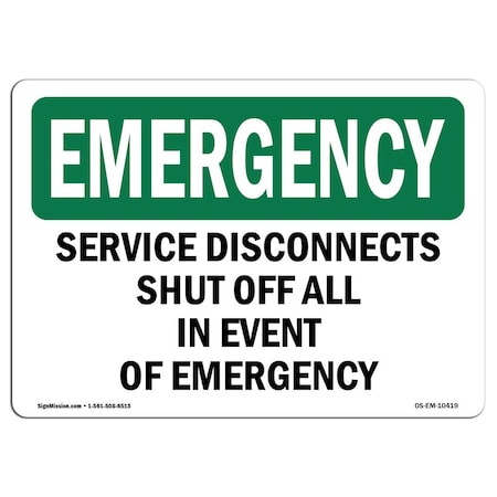 Signmission OSHA EMERGENCY, Service Disconnects Shut Off All In Event, 10in X 7in Alum, 7" W, 10" L, Landscape OS-EM-A-710-L-10419